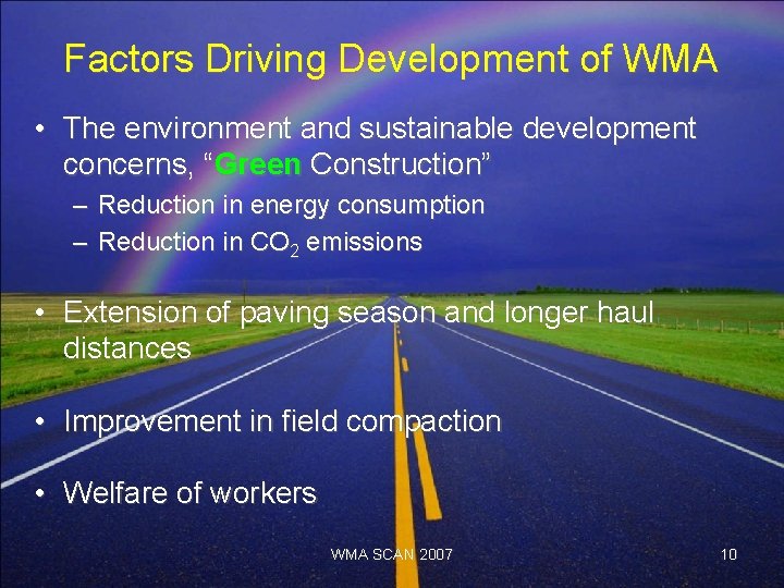 Factors Driving Development of WMA • The environment and sustainable development concerns, “Green Construction”