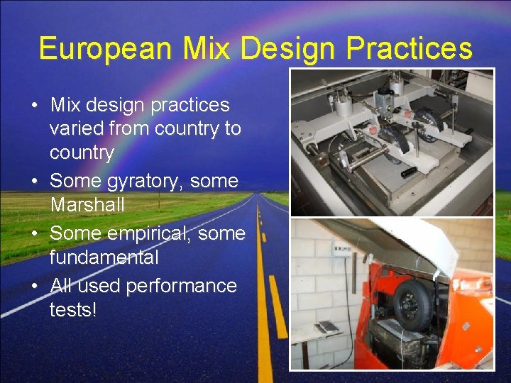 European Mix Design Practices • Mix design practices varied from country to country •