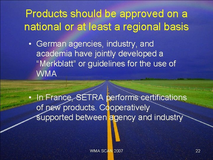 Products should be approved on a national or at least a regional basis •