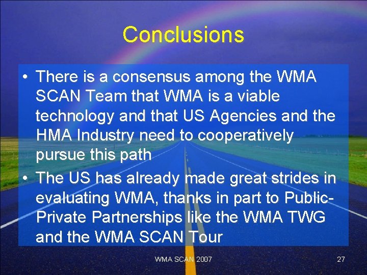 Conclusions • There is a consensus among the WMA SCAN Team that WMA is