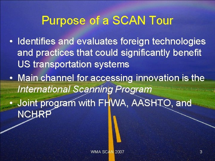 Purpose of a SCAN Tour • Identifies and evaluates foreign technologies and practices that