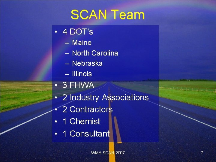 SCAN Team • 4 DOT’s – – • • • Maine North Carolina Nebraska