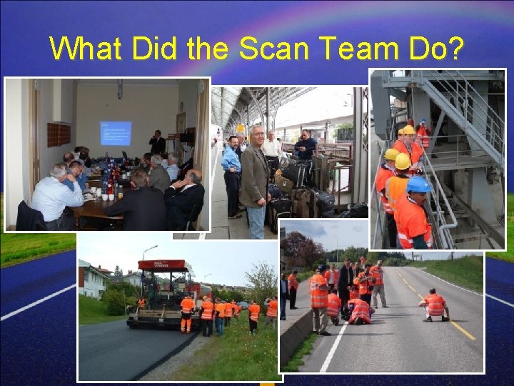 What Did the Scan Team Do? WMA SCAN 2007 9 