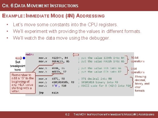 CH. 6: DATA MOVEMENT INSTRUCTIONS EXAMPLE: IMMEDIATE MODE (#N) ADDRESSING • • • Let’s