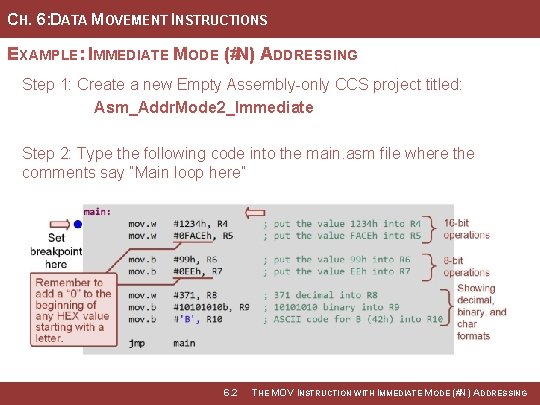 CH. 6: DATA MOVEMENT INSTRUCTIONS EXAMPLE: IMMEDIATE MODE (#N) ADDRESSING Step 1: Create a