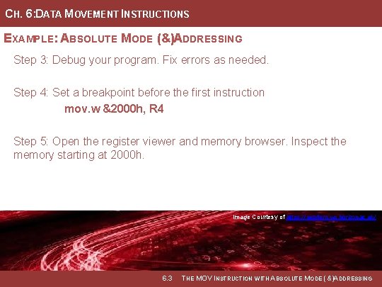 CH. 6: DATA MOVEMENT INSTRUCTIONS EXAMPLE: ABSOLUTE MODE (&)ADDRESSING Step 3: Debug your program.