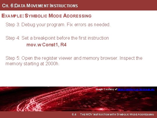 CH. 6: DATA MOVEMENT INSTRUCTIONS EXAMPLE: SYMBOLIC MODE ADDRESSING Step 3: Debug your program.