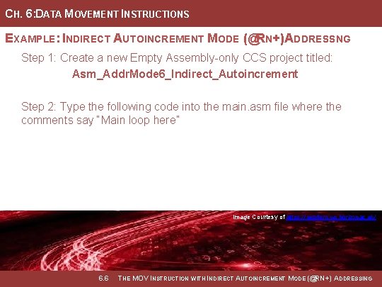 CH. 6: DATA MOVEMENT INSTRUCTIONS EXAMPLE: INDIRECT AUTOINCREMENT MODE (@RN+) ADDRESSNG Step 1: Create