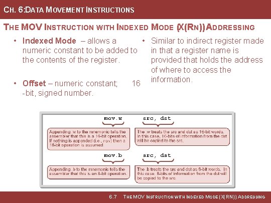 CH. 6: DATA MOVEMENT INSTRUCTIONS THE MOV INSTRUCTION WITH INDEXED MODE (X(RN)) ADDRESSING •