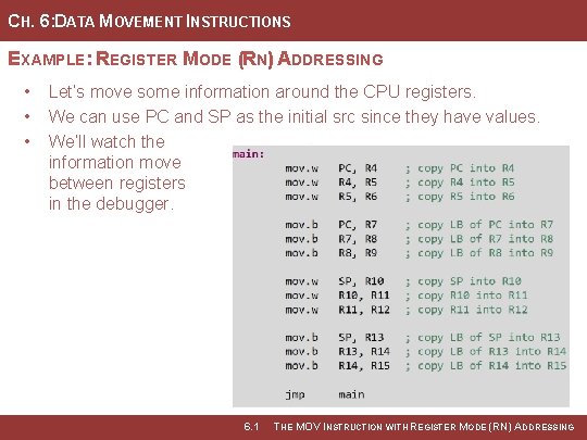 CH. 6: DATA MOVEMENT INSTRUCTIONS EXAMPLE: REGISTER MODE (RN) ADDRESSING • • • Let’s