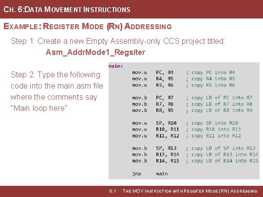 CH. 6: DATA MOVEMENT INSTRUCTIONS EXAMPLE: REGISTER MODE (RN) ADDRESSING Step 1: Create a