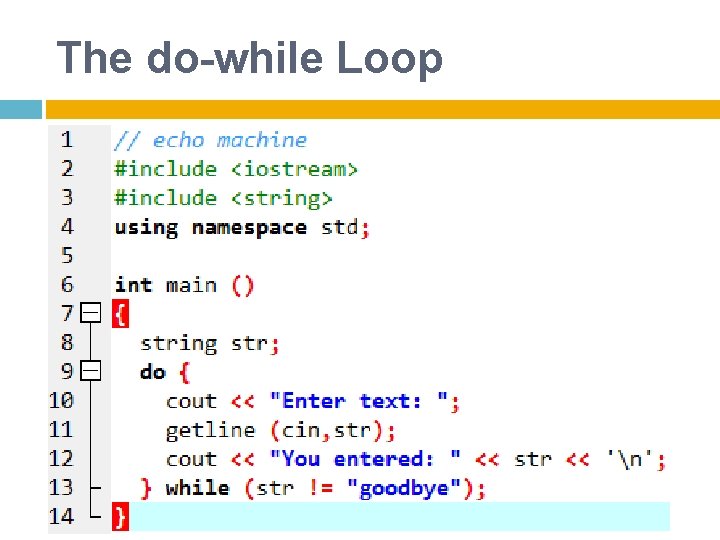 The do-while Loop 