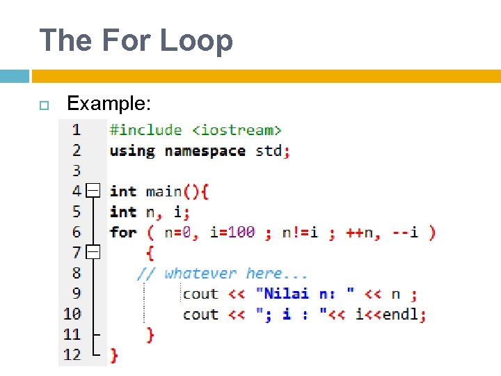 The For Loop Example: 