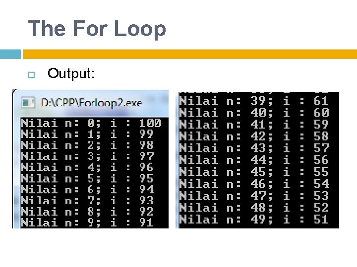 The For Loop Output: 