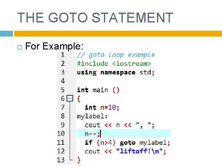 THE GOTO STATEMENT For Example: 