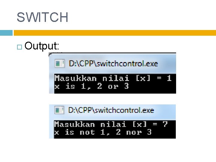 SWITCH Output: 
