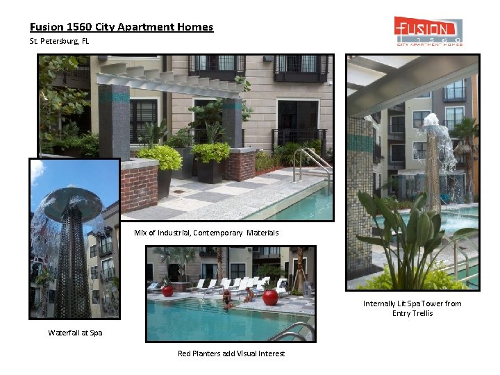 Fusion 1560 City Apartment Homes St. Petersburg, FL Mix of Industrial, Contemporary Materials Internally