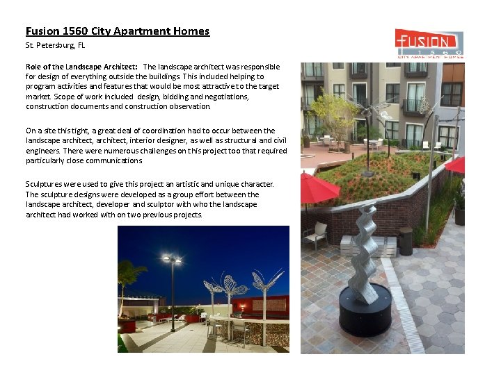 Fusion 1560 City Apartment Homes St. Petersburg, FL Role of the Landscape Architect: The