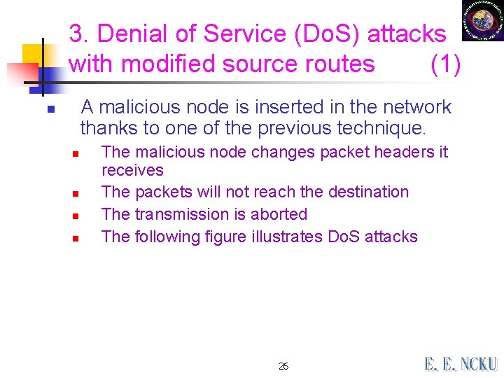 3. Denial of Service (Do. S) attacks with modified source routes (1) A malicious 3. Denial of Service (Do. S) attacks with modified source routes (1) A malicious