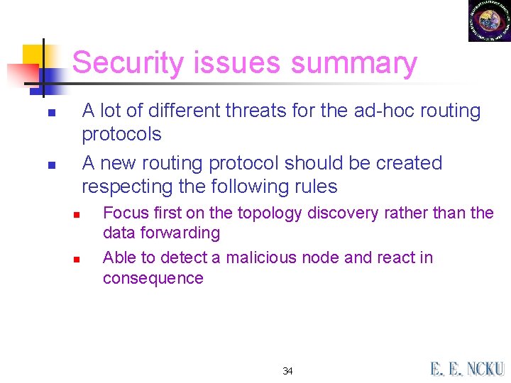 Security issues summary A lot of different threats for the ad-hoc routing protocols A Security issues summary A lot of different threats for the ad-hoc routing protocols A