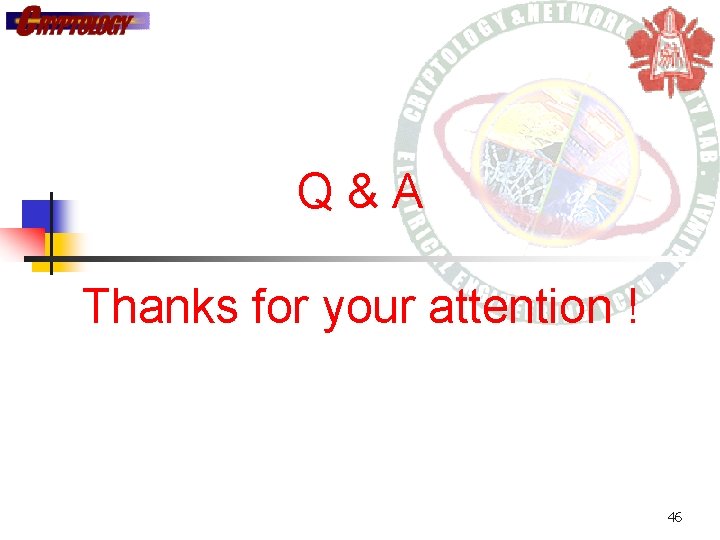 Q&A Thanks for your attention ! 46 Q&A Thanks for your attention ! 46