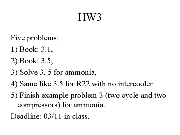 HW 3 Five problems: 1) Book: 3. 1, 2) Book: 3. 5, 3) Solve