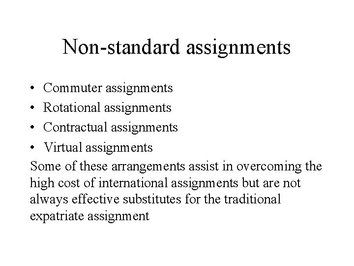 Non-standard assignments • Commuter assignments • Rotational assignments • Contractual assignments • Virtual assignments