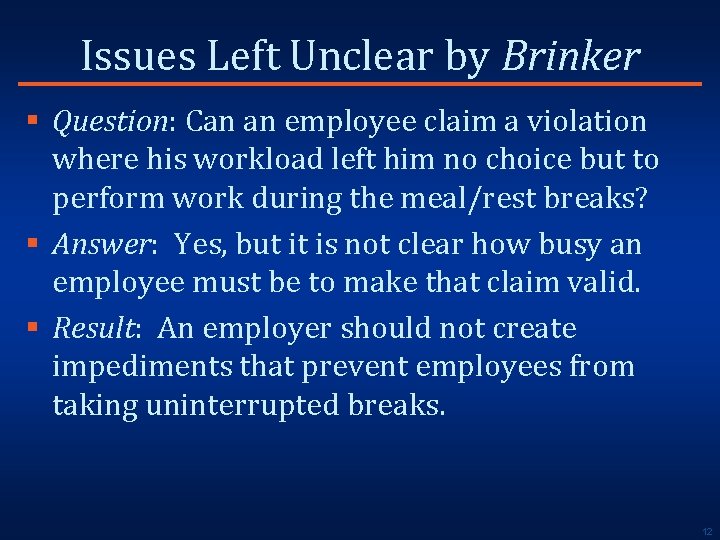 Issues Left Unclear by Brinker § Question: Can an employee claim a violation where
