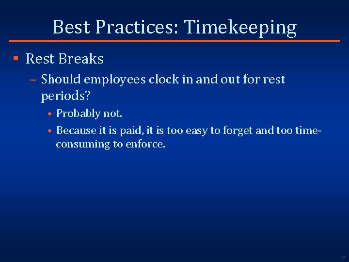 Best Practices: Timekeeping § Rest Breaks – Should employees clock in and out for