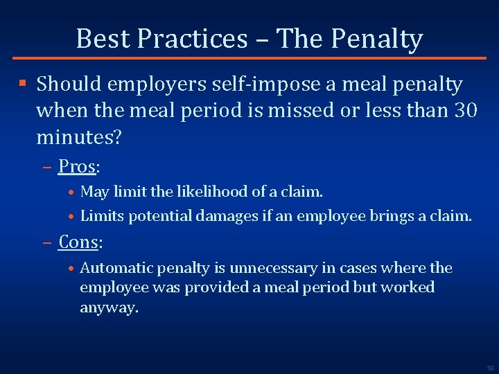 Best Practices – The Penalty § Should employers self-impose a meal penalty when the