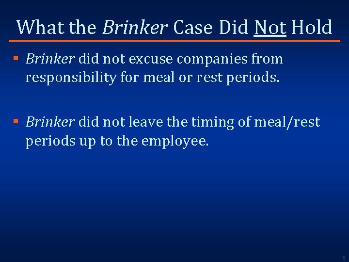 What the Brinker Case Did Not Hold § Brinker did not excuse companies from