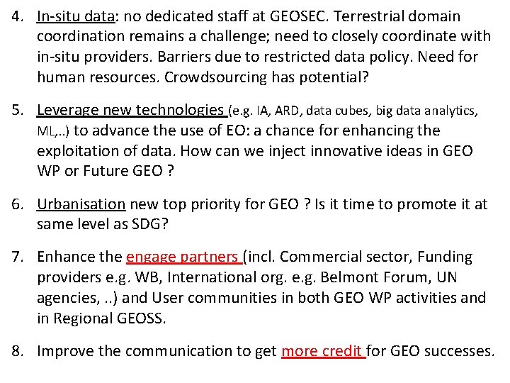 4. In-situ data: no dedicated staff at GEOSEC. Terrestrial domain coordination remains a challenge;