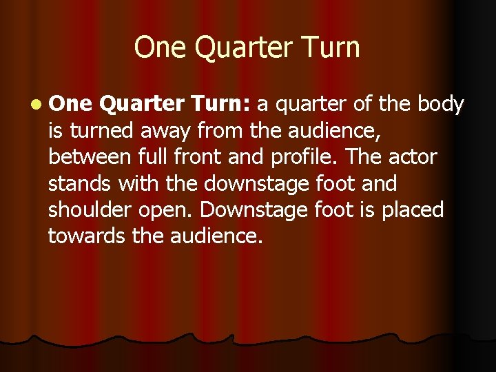 One Quarter Turn l One Quarter Turn: a quarter of the body is turned One Quarter Turn l One Quarter Turn: a quarter of the body is turned