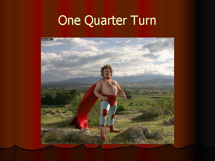One Quarter Turn  One Quarter Turn