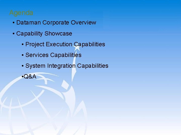 Agenda • Dataman Corporate Overview • Capability Showcase • Dataman Corporate Overview • Project