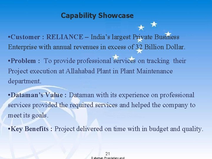 Capability Showcase • Customer : RELIANCE – India’s largest Private Business Enterprise with annual