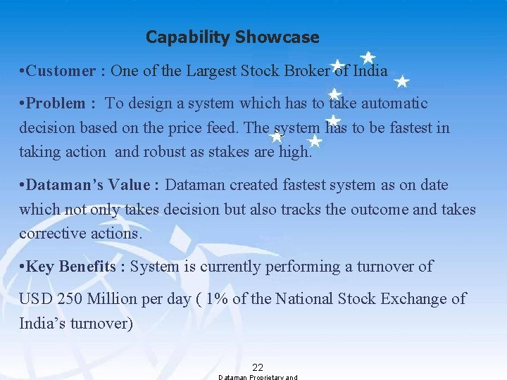 Capability Showcase • Customer : One of the Largest Stock Broker of India •