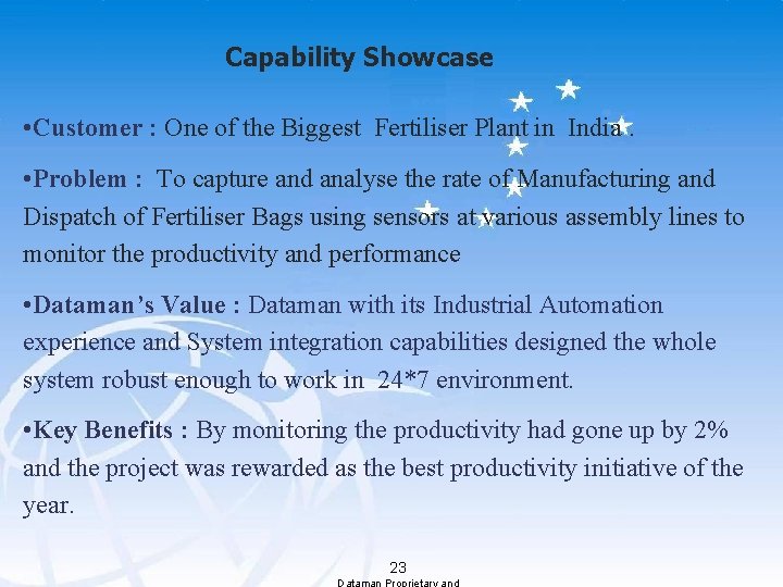 Capability Showcase • Customer : One of the Biggest Fertiliser Plant in India. •