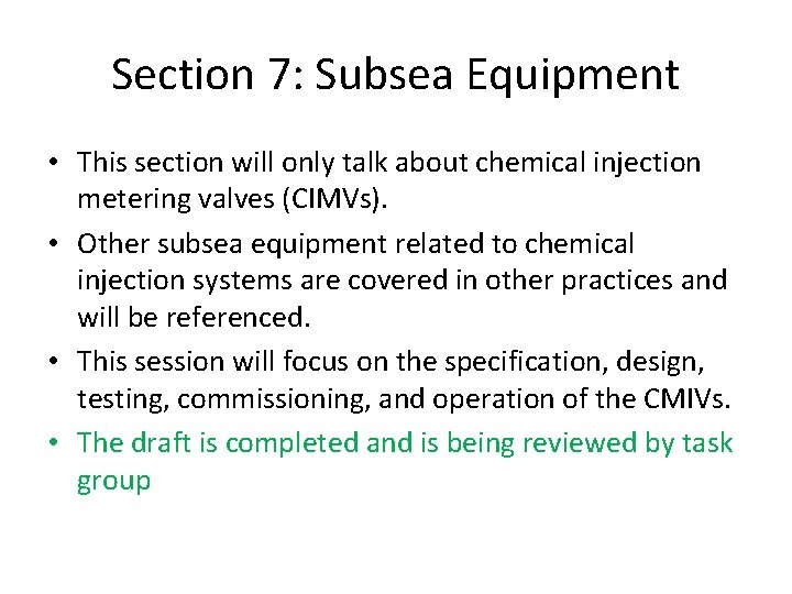 Section 7: Subsea Equipment • This section will only talk about chemical injection metering