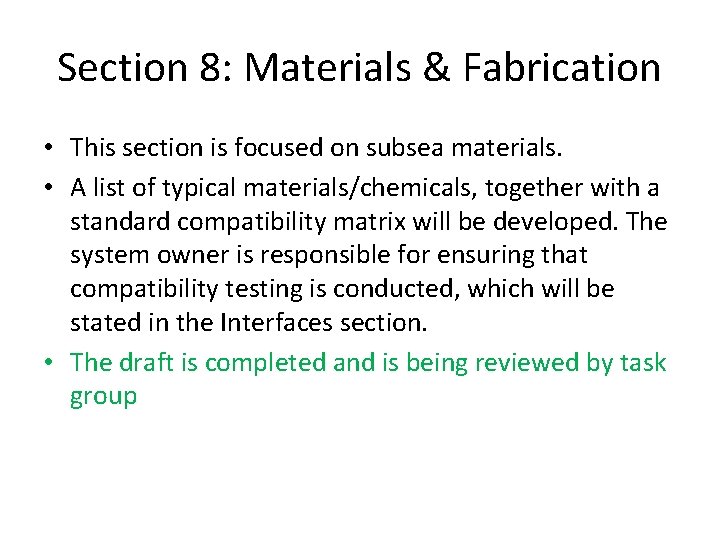 Section 8: Materials & Fabrication • This section is focused on subsea materials. •