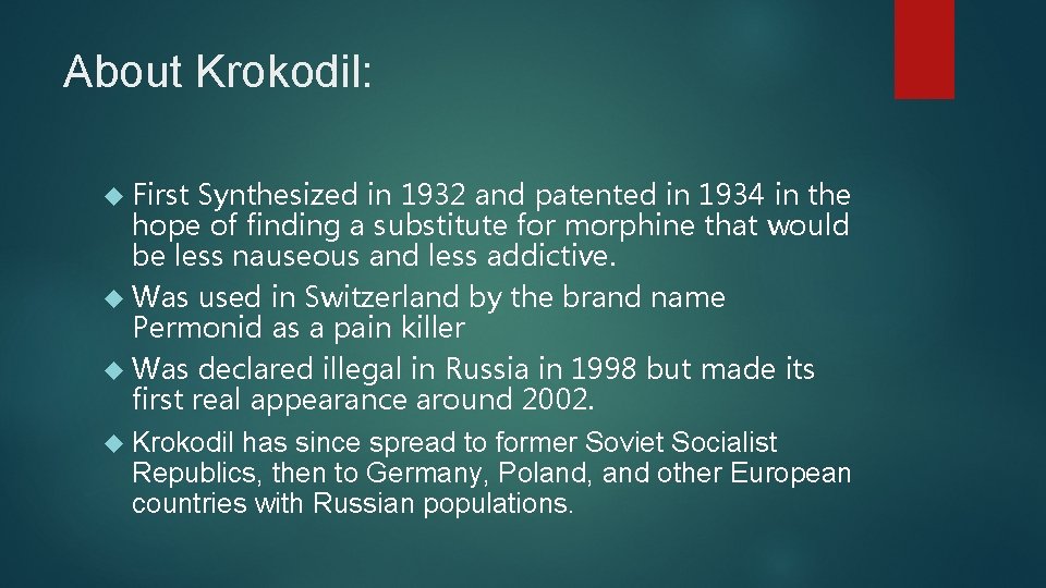 About Krokodil: First Synthesized in 1932 and patented in 1934 in the hope of About Krokodil: First Synthesized in 1932 and patented in 1934 in the hope of