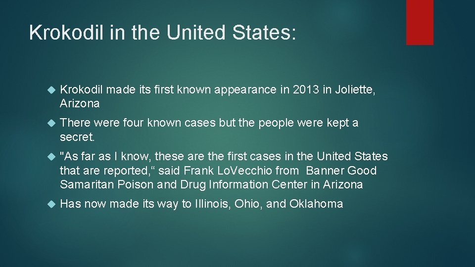 Krokodil in the United States: Krokodil made its first known appearance in 2013 in Krokodil in the United States: Krokodil made its first known appearance in 2013 in
