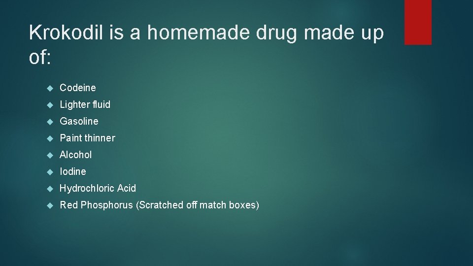 Krokodil is a homemade drug made up of: Codeine Lighter fluid Gasoline Paint thinner Krokodil is a homemade drug made up of: Codeine Lighter fluid Gasoline Paint thinner