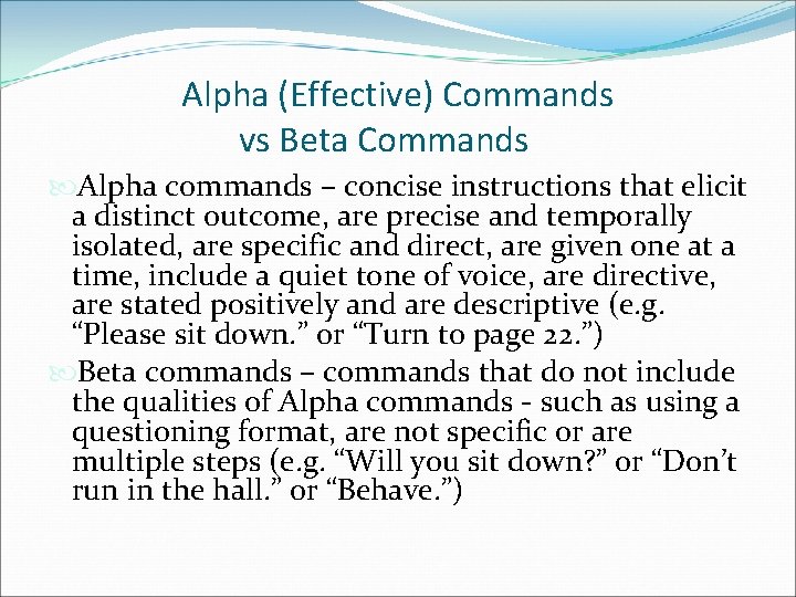 Alpha (Effective) Commands vs Beta Commands Alpha commands – concise instructions that elicit a Alpha (Effective) Commands vs Beta Commands Alpha commands – concise instructions that elicit a