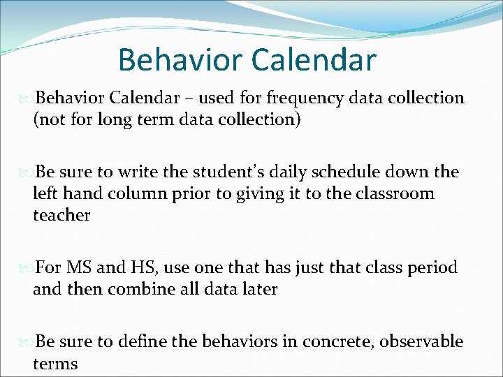 Behavior Calendar – used for frequency data collection (not for long term data collection) Behavior Calendar – used for frequency data collection (not for long term data collection)
