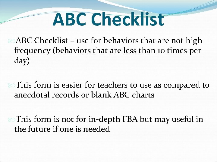 ABC Checklist – use for behaviors that are not high frequency (behaviors that are ABC Checklist – use for behaviors that are not high frequency (behaviors that are