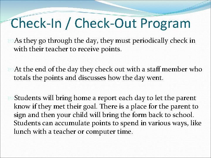 Check-In / Check-Out Program As they go through the day, they must periodically check Check-In / Check-Out Program As they go through the day, they must periodically check