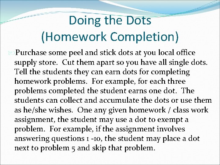 Doing the Dots (Homework Completion) Purchase some peel and stick dots at you local Doing the Dots (Homework Completion) Purchase some peel and stick dots at you local