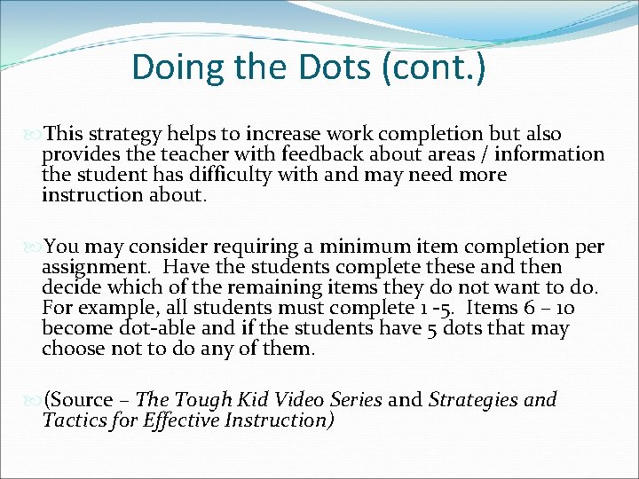 Doing the Dots (cont. ) This strategy helps to increase work completion but also Doing the Dots (cont. ) This strategy helps to increase work completion but also