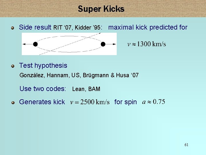 Super Kicks Side result RIT ‘ 07, Kidder ’ 95: maximal kick predicted for